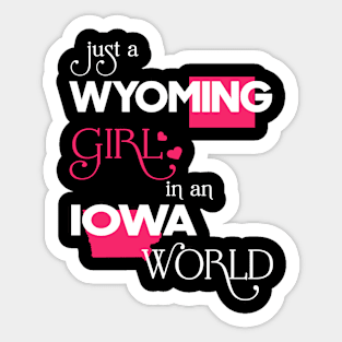 Just a Wyoming Girl In an Iowa World Sticker